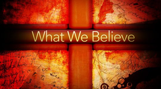 WHAT WE BELIEVE