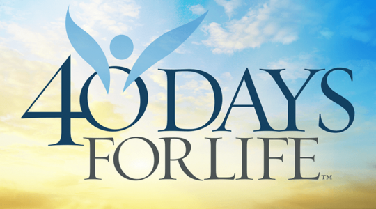 40 Days for Life Lenten Prayer and Fasting Vigil